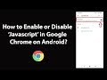 How to Enable or Disable Javascript in Google Chrome on Android?