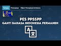 Cara Mengganti Bahasa Spanyol ke Indonesia Permanen || PES PPSPP