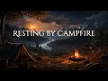 Resting by Campfire Ambience and Music | calm fantasy music with night and fire ambient sounds