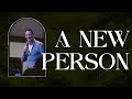 A New Person // The Biggest Battle Christians Face