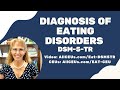 Eating Disorders: Anorexia, Bulimia, Binge Eating in the DSM 5 TR  | Symptoms & Diagnosis