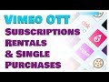 How to Make Your Videos for Subscription, Single Purchase, or Rent - Vimeo OTT Tutorial
