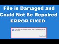 How to Fix File is Damaged and Could Not Be Repaired Error