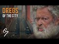 Dregs of the City: San Francisco | Short Documentary