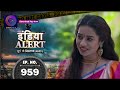 India Alert | Chhoti Devrani| Full Episode 959 | इंडिया अलर्ट | Dangal TV