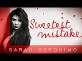 Sarah Geronimo — Sweetest Mistake (Official Lyric Video)