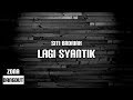 Siti Badriah - Lagi Syantik (Lirik)