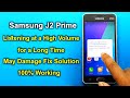 Samsung J2 Prime G532 Mobile Listening at a High Volume for a Long Time May Damage Fix Solution |