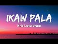 Kris Lawrence - Ikaw Pala (Lyrics)