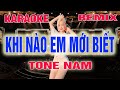 Khi Nào Em Mới Biết Karaoke Remix Tone Nam Dj Cực Sung 2022