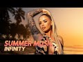 Infinity Summer Music Mix 2023 - Best Of Deep House Music | House Music | Summer Music
