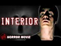 INTERIOR | Horror Paranormal Haunted House | Free Full Movie
