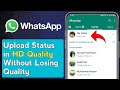 How to upload WhatsApp Status in High Quality | Upload WhatsApp Status without Quality Loss