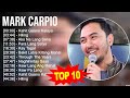 Mark Carpio 2023 MIX ~ Top 10 Best Songs ~ Greatest Hits ~ Full Album