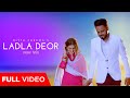 Ladla Deor (Official Video) | Bittu Cheema | New Punjabi Songs 2018