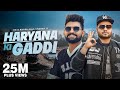 Haryane Ki Gaadi (Full Video) Khasa Aala Chahar Ft. KD | New Haryanvi Songs Haryanavi 2023