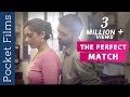 The perfect match - Hindi Short Film - hurdles a couple faces who is all set to marry