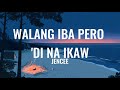 JenCee - Walang Iba Pero 'Di Na Ikaw (Lyrics)