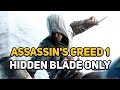 Can You Beat ASSASSIN'S CREED 1 With Only The Hidden Blade?