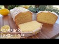 Starbucks Lemon Loaf 🍋☕️ Moist and Fresh - Easy Homemade Lemon Cake