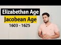 Elizabethan Age and Jacobean age in hindi