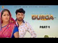 DURGA दुर्गा  Part-1 | Uttar kumar  | Kavita Joshi | Nourang | New Film 2023