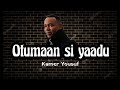 Kemer Yousuf- "Otumaan si yaadu"- (Lyrics Video 2021 )