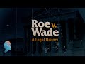 Roe v. Wade: A Legal History