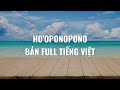 Nhạc thiền Ho'oponopono Bản Full Tiếng Việt