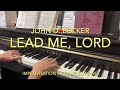 LEAD ME, LORD (628) John Becker with lyrics
