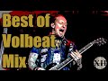 Best of Volbeat Mix