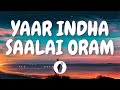 | Yaar Indha Saalai Oram ( Lyric Video ) | Thalaivaa | Butter Skotch |