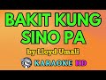 Bakit Kung Sino Pa KARAOKE by Lloyd Umali 4K HD @samsonites