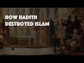 How Hadith & Sunnism Destroyed Islam & Rationality