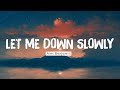 🏖️ Alec Benjamin - Let Me Down Slowly (Lyrics) | Ed Sheeran, Justin Beiber .. Mix