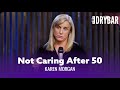 After 50 You Just Stop Caring. Karen Morgan - Full Special