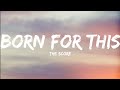 The Score-Born For This (Lyrics Video)