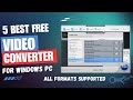 5 Best Free Video Converter Software For PC ✅ | Without Watermark | For Windows 7, 8, 10, 11