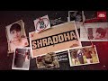 My Daughter Shraddha | Story Of Shraddha Walker, Her Father & The Fight For Justice