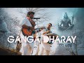 Ganga Dharay | Rohan Jaiswal | Ashutosh Anand | Mahashivratri