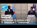 REPLAY - Revivez la conférence de presse entre Emmanuel Macron et Félix Tshisekedi • FRANCE 24