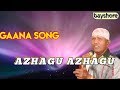 Azhagu Azhagu - Gaana Song | Bayshore