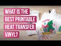 BATTLE ! What is THE BEST Printable Heat Transfer Vinyl?