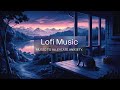 Music to alleviate anxiety 🍀 Lofi Music