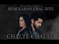 Chalte Chalte - Hum Kahan Chal Diye | DhoomBros | Asif Hasan