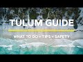 Tulum Essential Guide: What to Do, Eating, Safety, Tips & Tricks