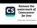 HOW TO REMOVE CAMSCANNER WATERMARK FROM PDF FOR FREE