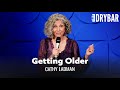 The Not So Subtle Signs Of Getting Older. Cathy Ladman