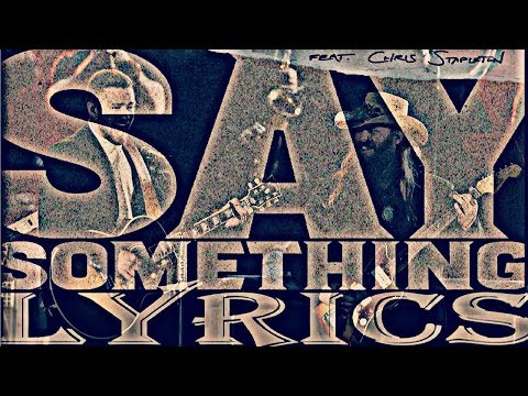 Download Justin Timberlake - Say Something (Lyrics) ft. Chris Stapleton free