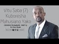 Vitu Saba (7) Vitakavyo Kusaidia Kuboresha Mahusiano Yako (Part 1) - Dr Chris Mauki